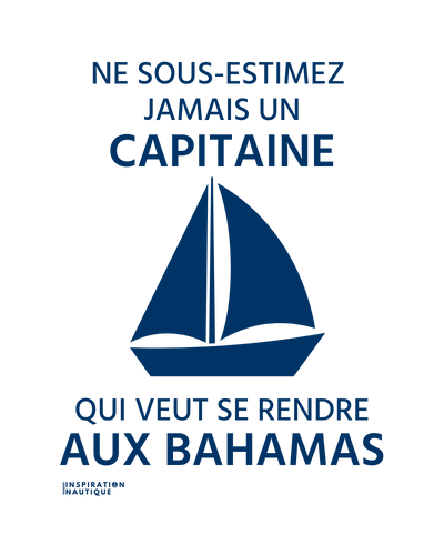 Ne sous-estimez jamais un capitaine qui veut se rendre aux Bahamas (voilier)