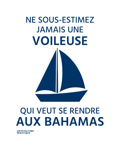 Ne sous-estimez jamais une voileuse qui veut se rendre aux Bahamas