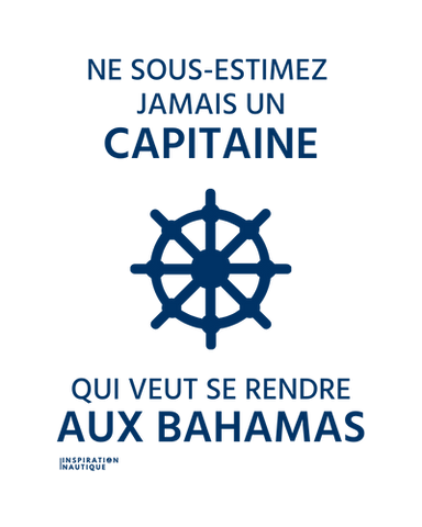 Ne sous-estimez jamais un capitaine qui veut se rendre aux Bahamas (roue)