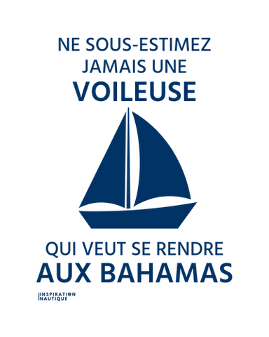 Ne sous-estimez jamais une voileuse qui veut se rendre aux Bahamas