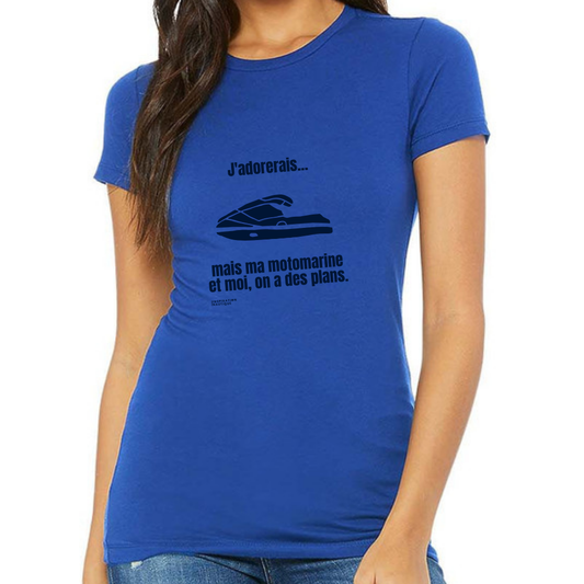 T-shirt femme - J'adorerais... mais ma motomarine et moi, on a des plans - Visuel marine