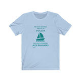 T-shirt unisexe : Ne sous-estimez jamais un voileux qui veut se rendre aux Bahamas - Visuel sarcelle