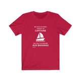 T-shirt unisexe : Ne sous-estimez jamais un capitaine qui veut se rendre aux Bahamas - Visuel blanc (voilier)