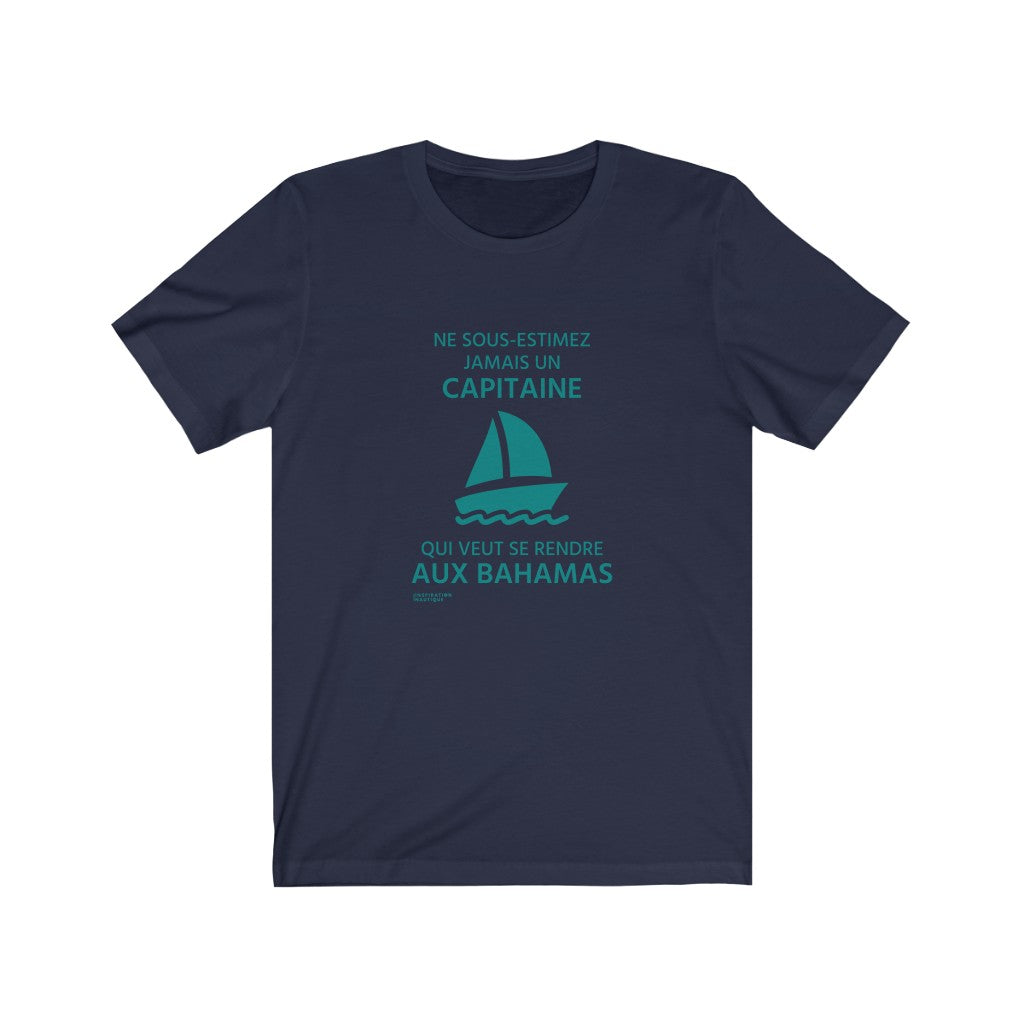 Unisex T-shirt: Never underestimate a captain who wants to go to the Bahamas - Teal visual (sailing boat)