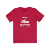 T-shirt unisexe : J'adorerais... mais ma motomarine et moi, on a des plans