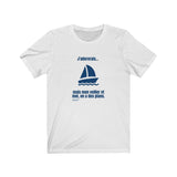 T-shirt unisexe : J'adorerais... mais mon voilier et moi, on a des plans - Visuel marine