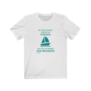 T-shirt unisexe : Ne sous-estimez jamais un voileux qui veut se rendre aux Bahamas - Visuel sarcelle