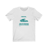 T-shirt unisexe : J'adorerais... mais ma motomarine et moi, on a des plans - Visuel sarcelle
