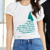 T-shirt unisexe : C'est qui qui avait la priorité finalement? (voilier) - Visuel sarcelle