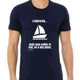 T-shirt unisexe : J'adorerais... mais mon voilier et moi, on a des plans - Visuel blanc