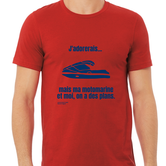 T-shirt unisexe : J'adorerais... mais ma motomarine et moi, on a des plans - Visuel marine