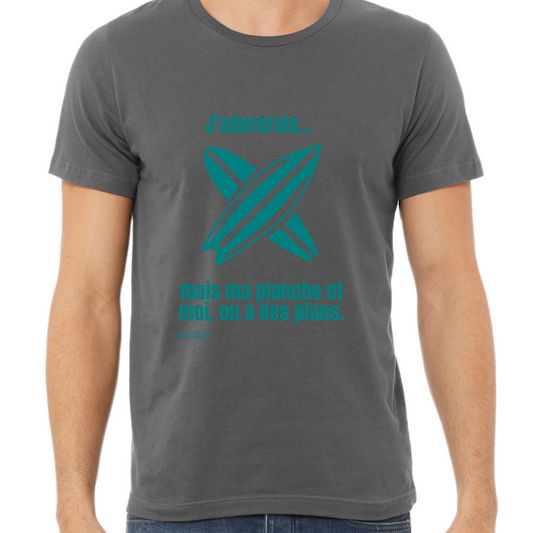 Unisex t-shirt: I would love to... but my board and I have plans - Teal visual
