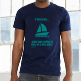 T-shirt unisexe : J'adorerais... mais mon voilier et moi, on des plans - Visuel sarcelle