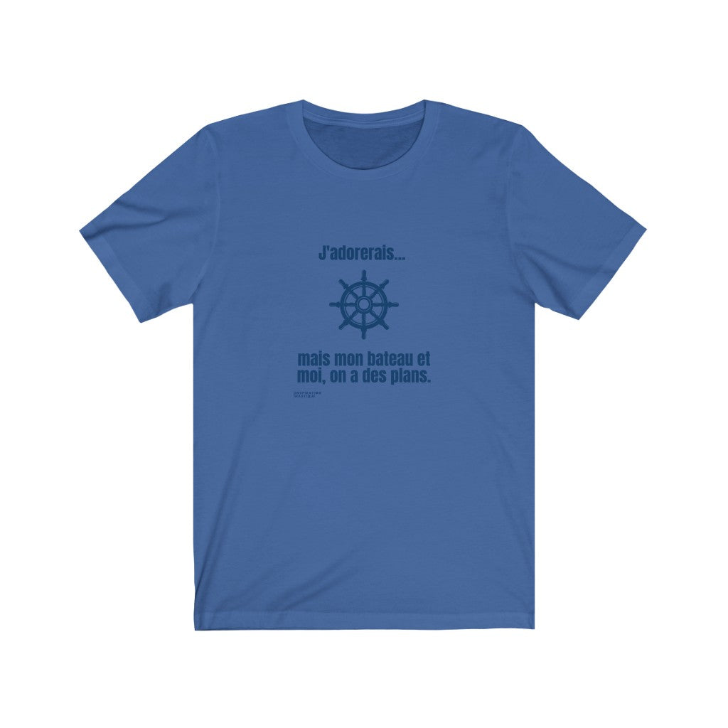 Unisex T-shirt: I would love to... but my boat and I have plans (wheel) - Marine visual