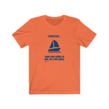 T-shirt unisexe : J'adorerais... mais mon voilier et moi, on a des plans - Visuel marine
