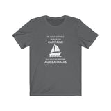 T-shirt unisexe : Ne sous-estimez jamais un capitaine qui veut se rendre aux Bahamas - Visuel blanc (voilier)