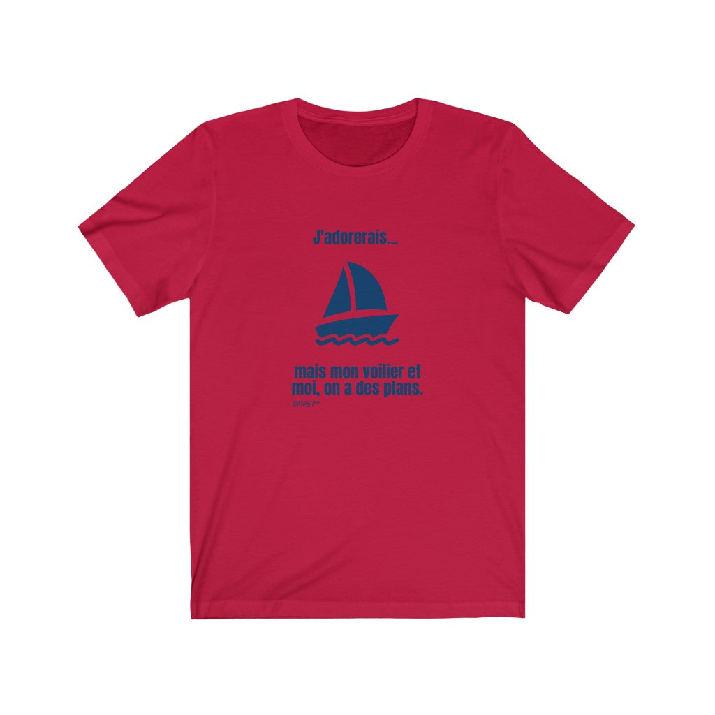 Unisex t-shirt: I would love to... but my sailboat and I, we have plans - Marine visual