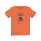 T-shirt unisexe : Ne sous-estimez jamais un capitaine qui veut se rendre aux Bahamas - Visuel marine (voilier)