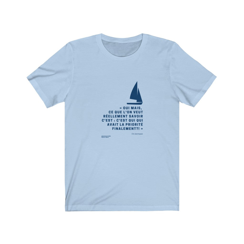 Unisex t-shirt: Who had priority in the end? (sailing boat) - Marine visual