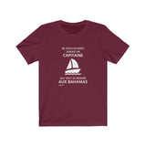 T-shirt unisexe : Ne sous-estimez jamais un capitaine qui veut se rendre aux Bahamas - Visuel blanc (voilier)